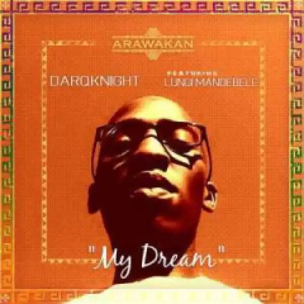 Darqknight - My Dream Ft. Lungi Mandebele